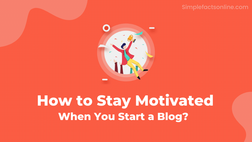 Stay motivated as a blogger